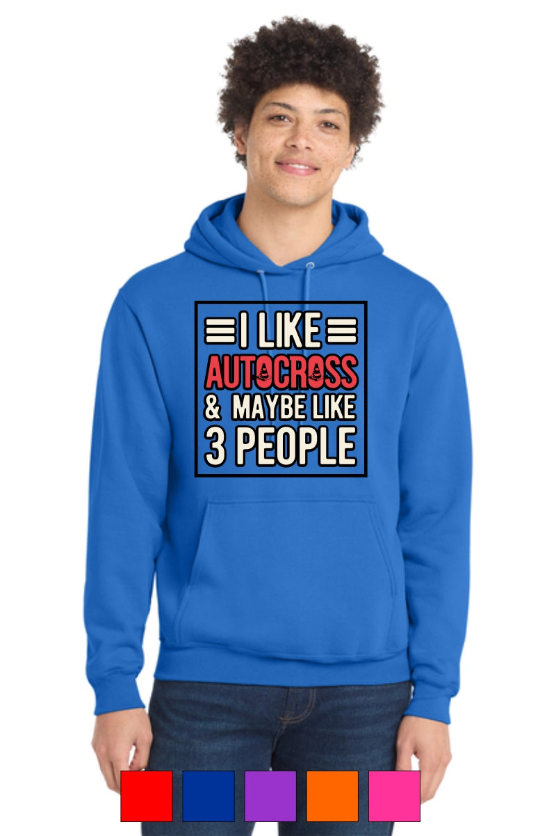 I Like Autocross and Maybe 3 People Hoodie