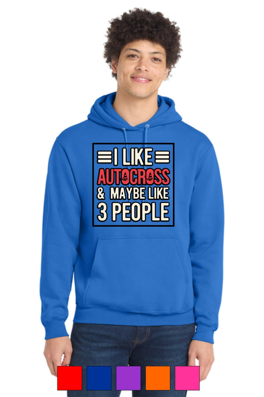 I Like Autocross and Maybe 3 People Hoodie