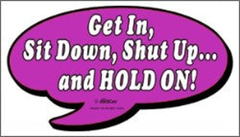 Decal, Autocross-Racing Related, Get in...Hold on..., 5 1-4" x 3 3-4", White on Pink