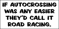 No Cones Brand "If Autocrossing was any easier, they'd call it Road Racing" Decal or Magnet