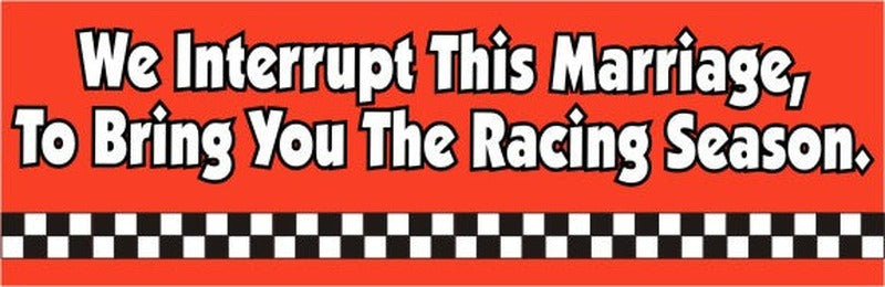 Decal, Autocross-Racing Related, We Interrupt this marriage..., 11" x 3", Printed, White and Black on Red
